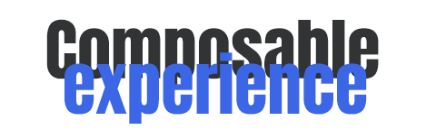 Composable Experience